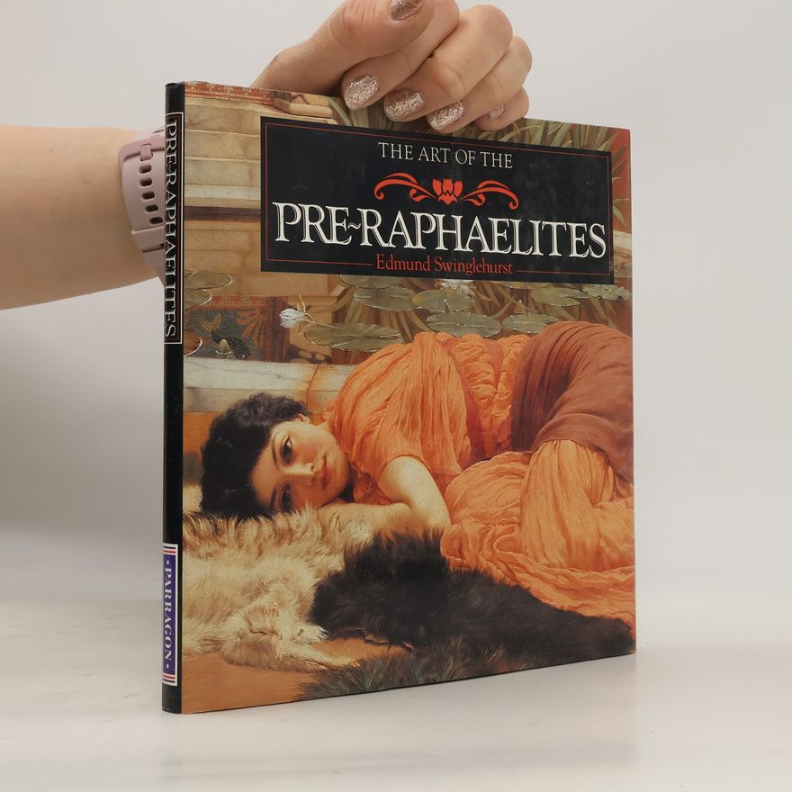 Edmund Swinglehurst The Art of the Pre-Raphaelites