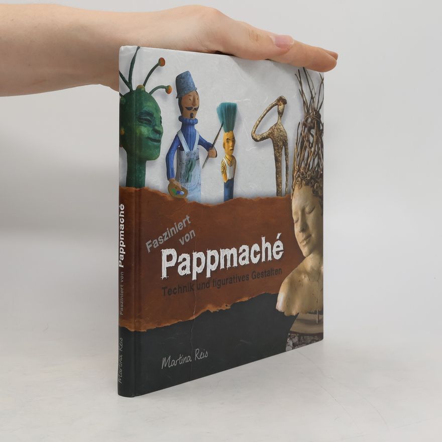 Martina Reis Fasziniert von Pappmaché