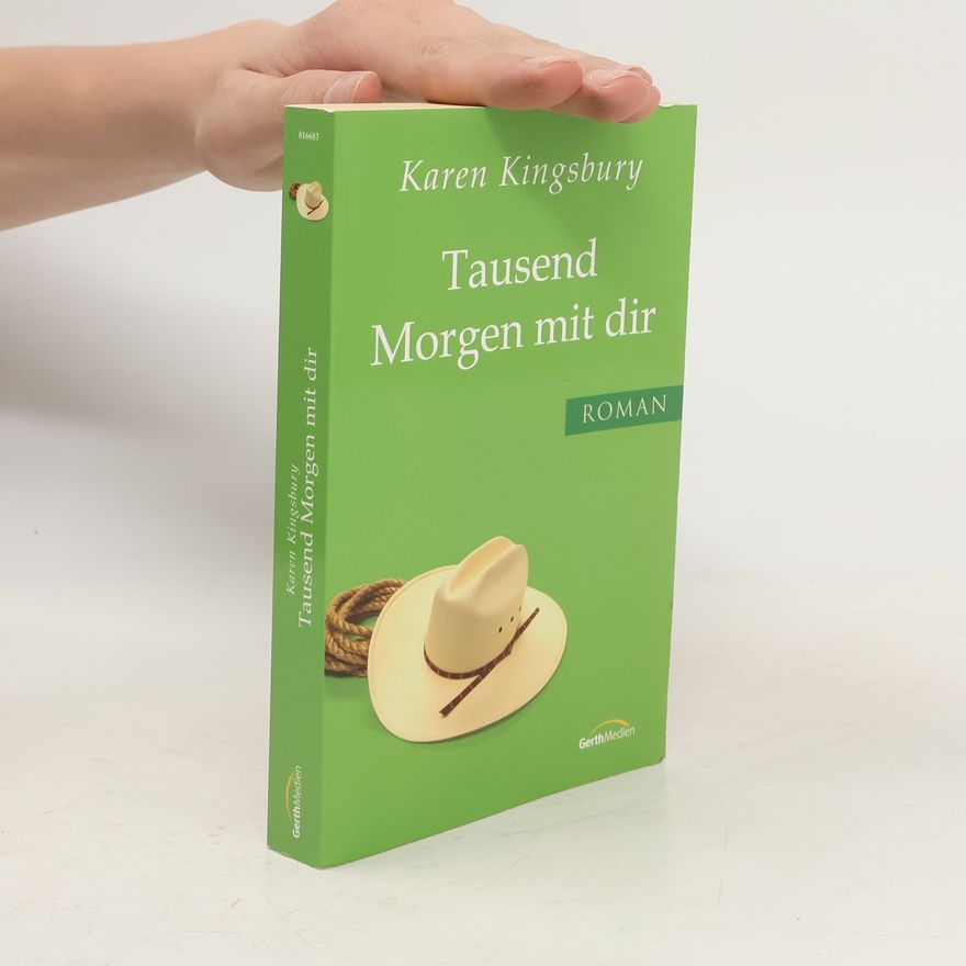 Karen Kingsbury Tausend Morgen mit dir. Roman