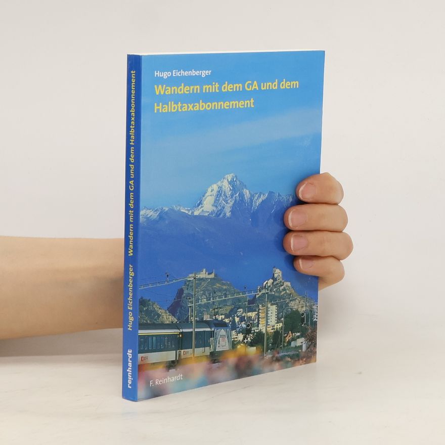 Hugo Eichenberger Wandern mit dem GA und dem Halbtaxabonnement