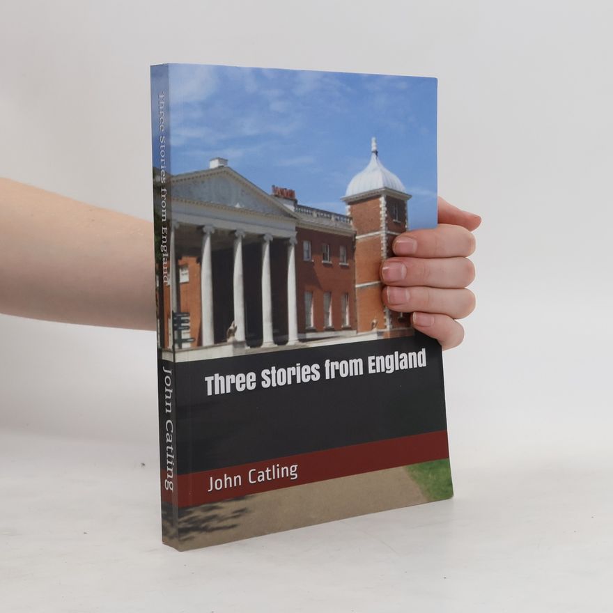John Catling Three Stories from England