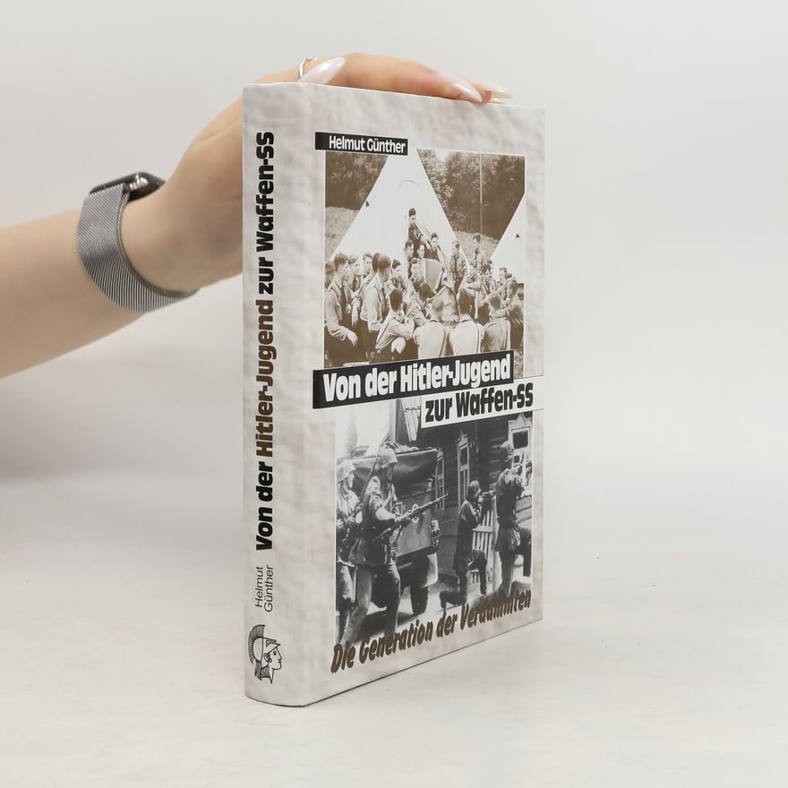 Helmut Günther Von der Hitler-Jugend zur Waffen-SS