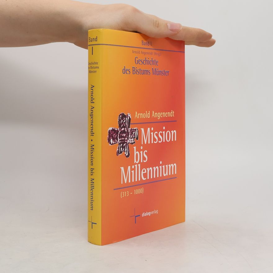 Arnold Angenendt Mission bis Millennium. Band I