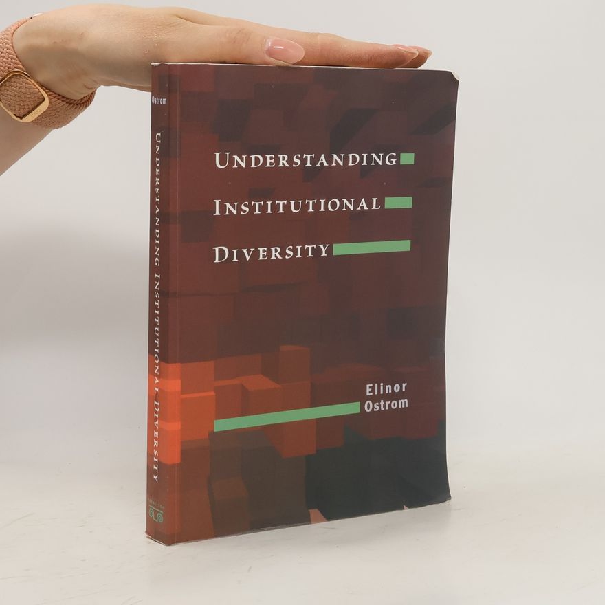 Elinor Ostrom Understanding Institutional Diversity