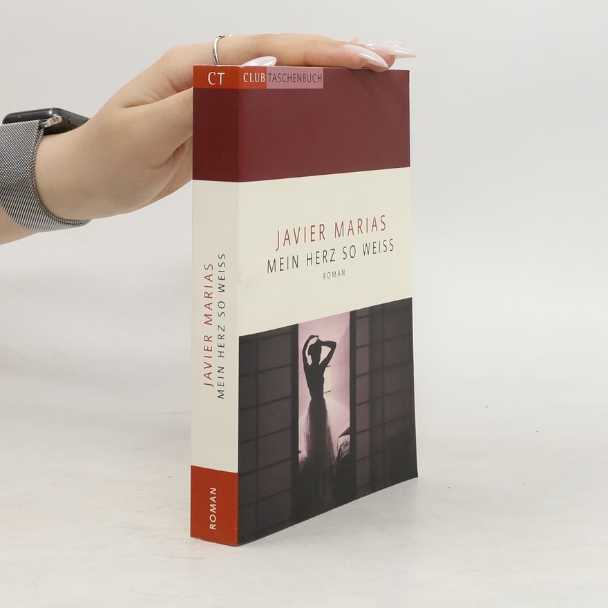 Javier Marías Mein Herz so weiss