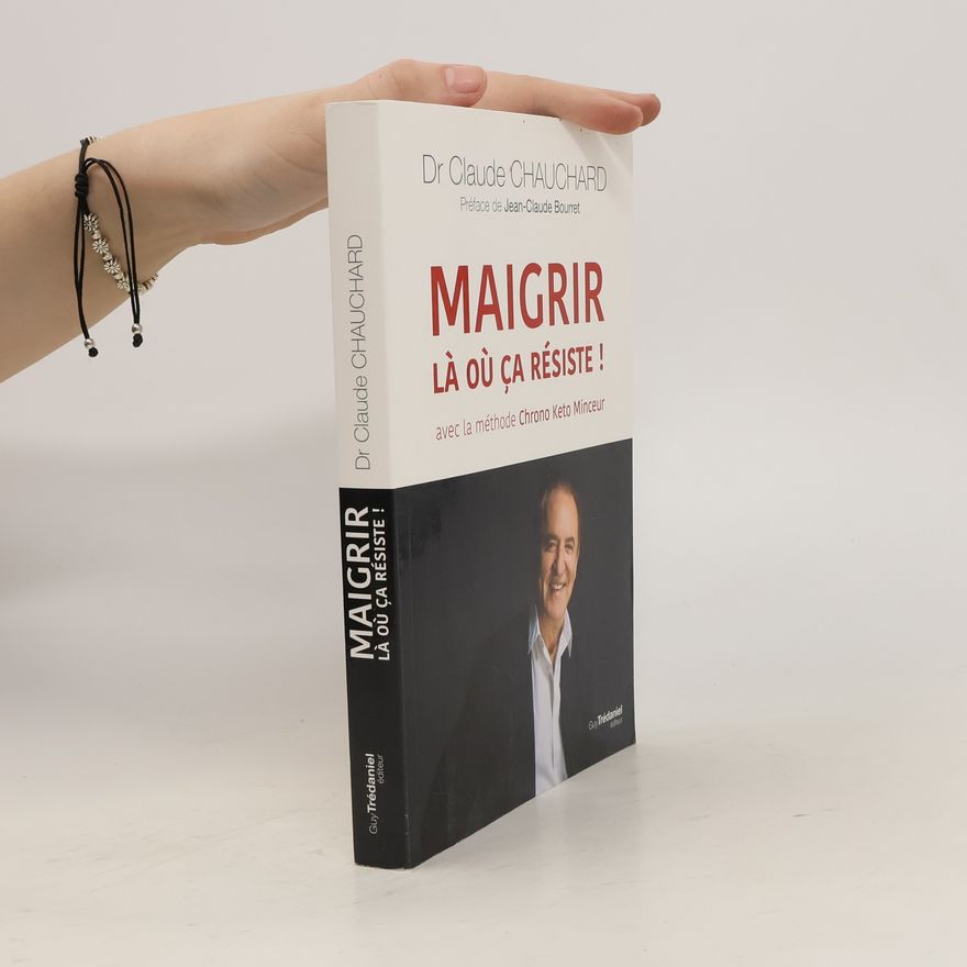 Claude Chauchard Maigrir là où ça résiste !