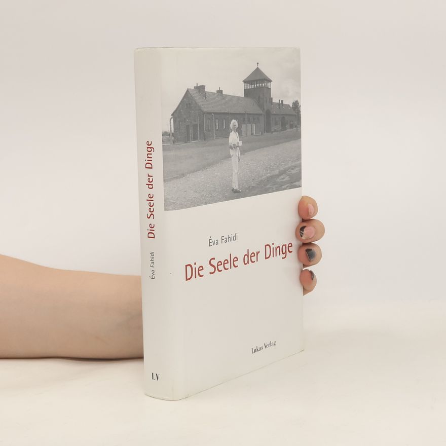 Éva Fahidi Die Seele der Dinge