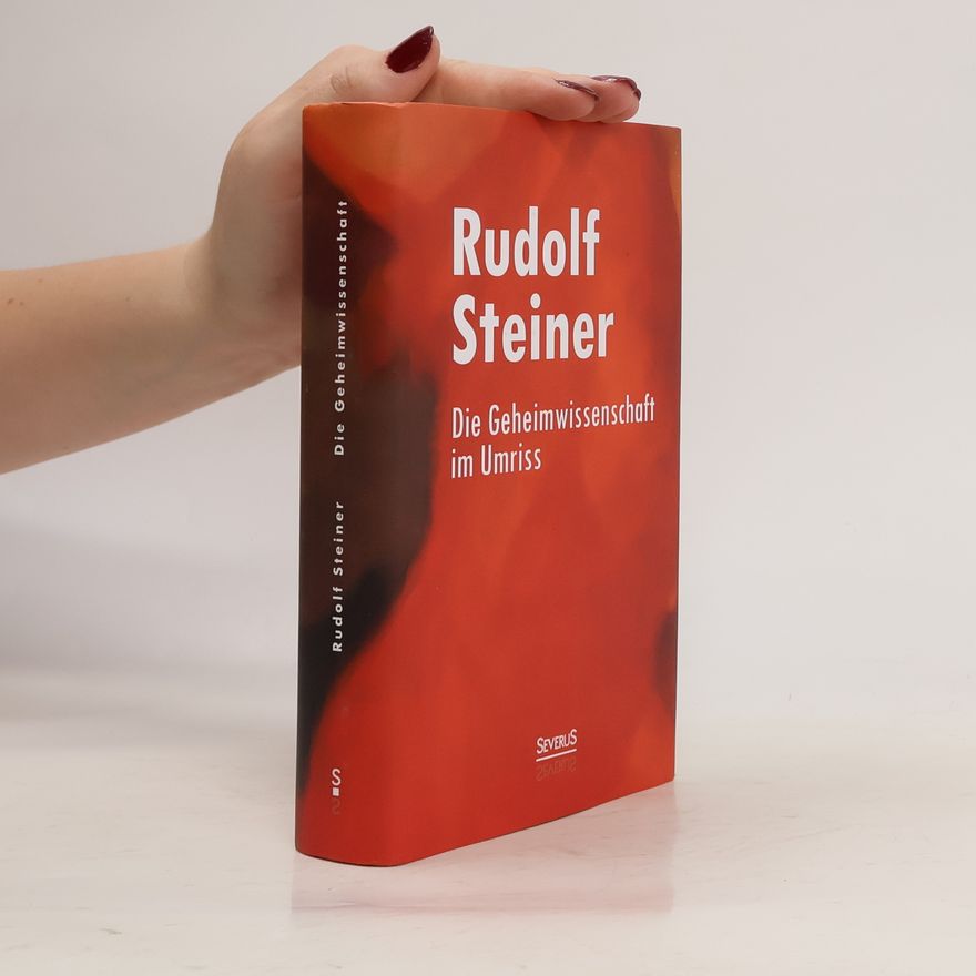 Rudolf Steiner Die Geheimwissenschaft im Umriss
