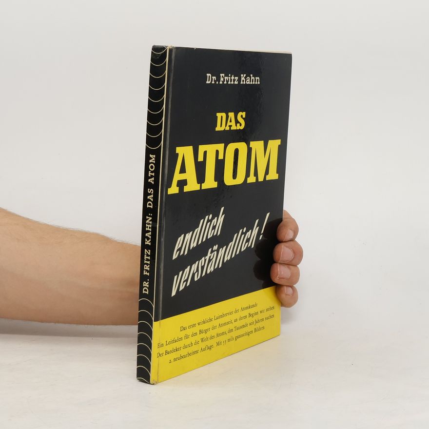 Fritz Kahn Das Atom endlich verständlich