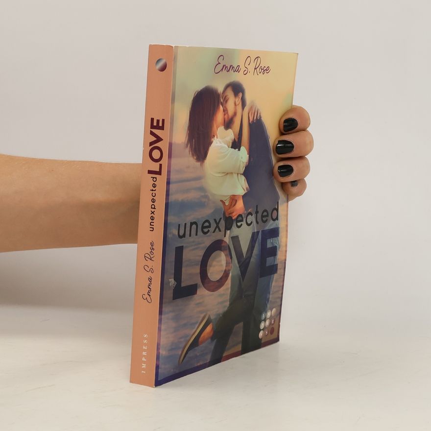 Emma S. Rose Unexpected Love. Nordseeroman über unerwartete Gefühle und romantisches Kribbeln