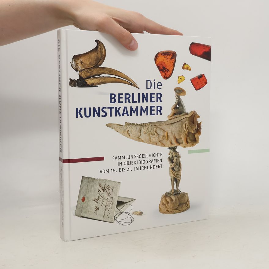 Marcus Becker Die Berliner Kunstkammer