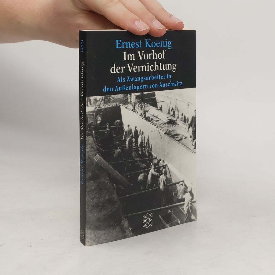 Ernest Koenig Im Vorhof der Vernichtung