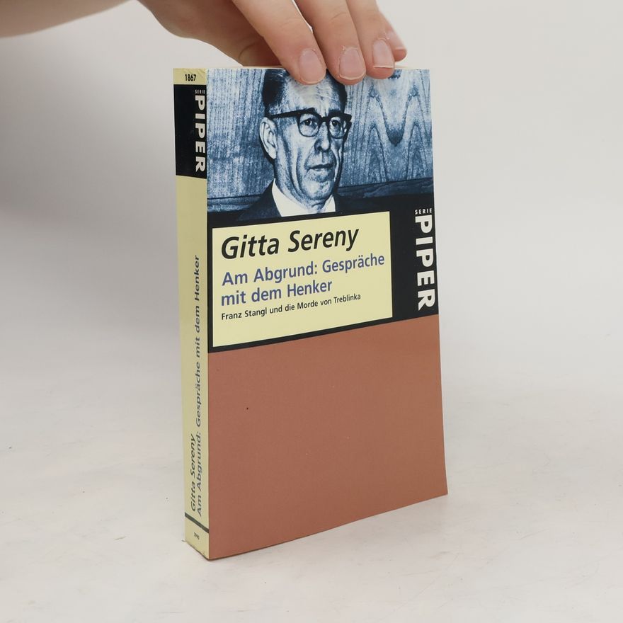Gitta Sereny Am Abgrund: Gespräche mit dem Henker