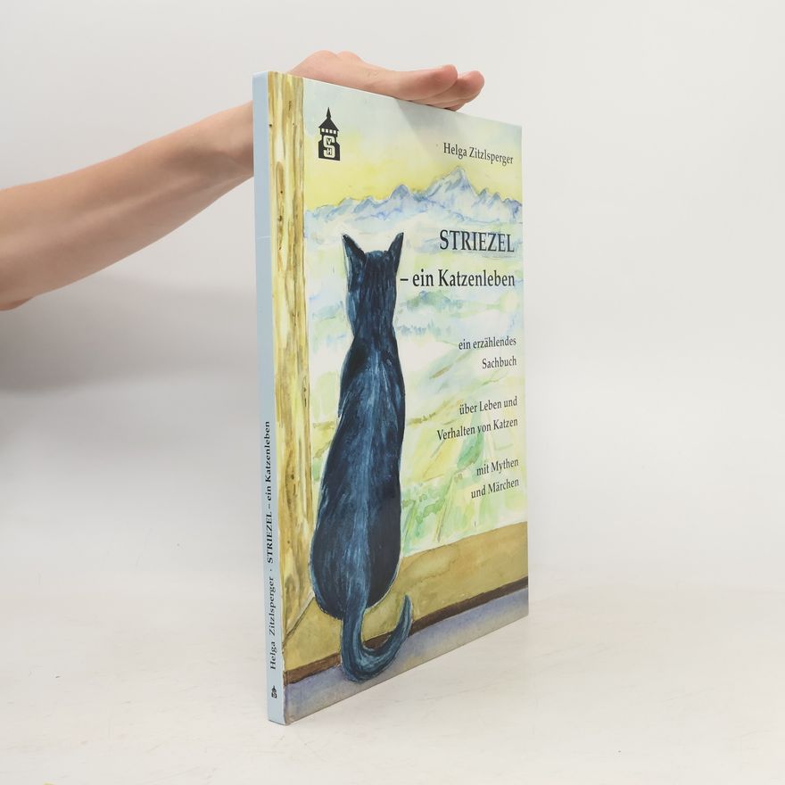 Helga Zitzlsperger Striezel - ein Katzenleben