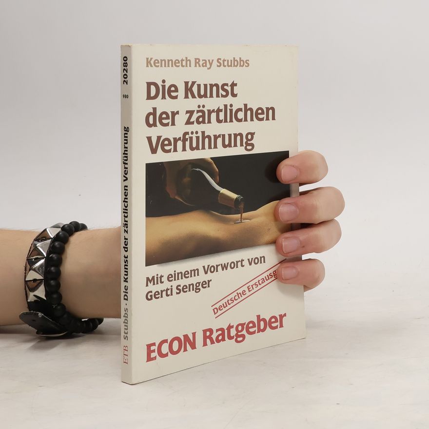 Kenneth Ray Stubbs Die Kunst der zärtlichen Verführung