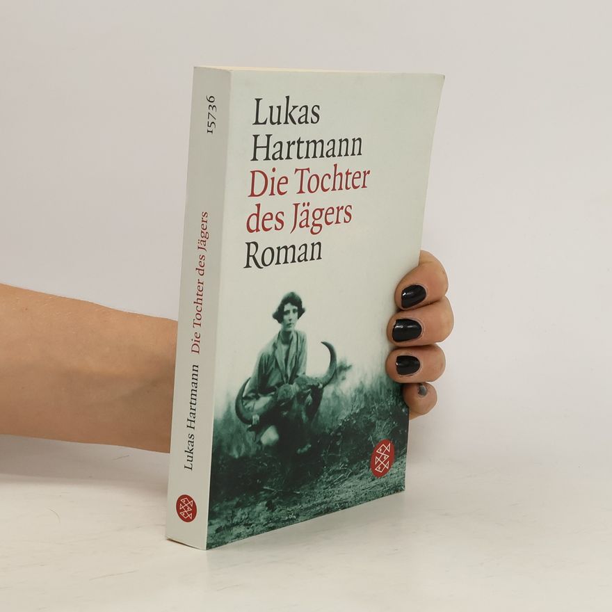Lukas Hartmann Die Tochter des Jägers