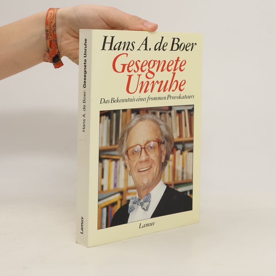 Hans A. de Boer Gesegnete Unruhe
