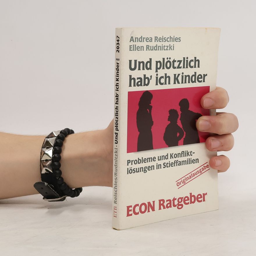 Andrea Reischies Und plötzlich hab' ich Kinder