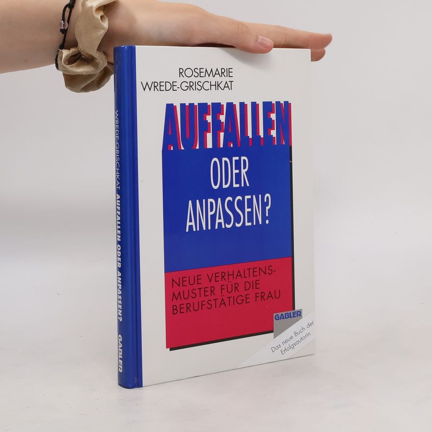 Rosemarie Wrede-Grischkat Auffallen oder anpassen?