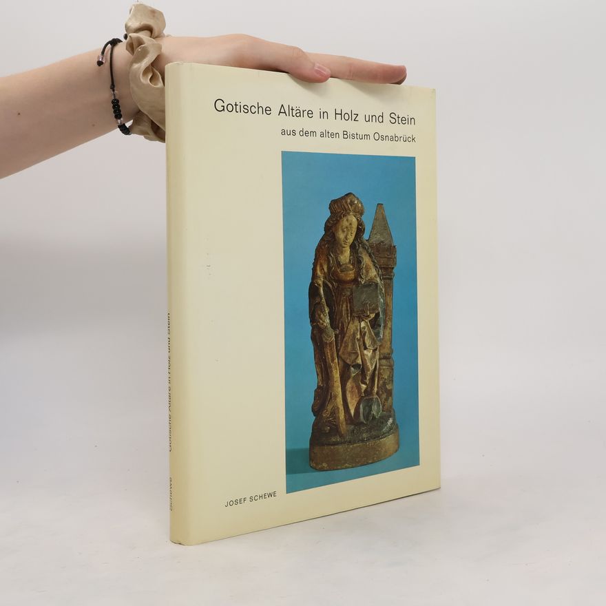 Josef Hermann Schewe Gotische Altäre in Holz und Stein