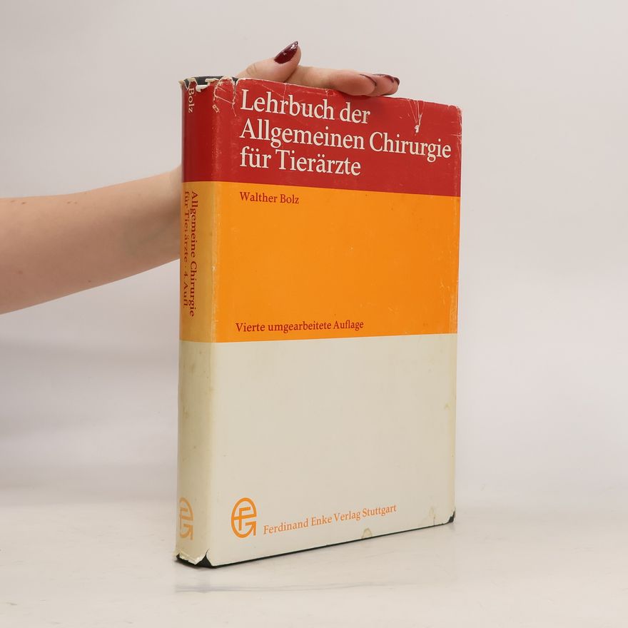 Walther Bolz Lehrbuch der allgemeinen Chirurgie für Tierärzte