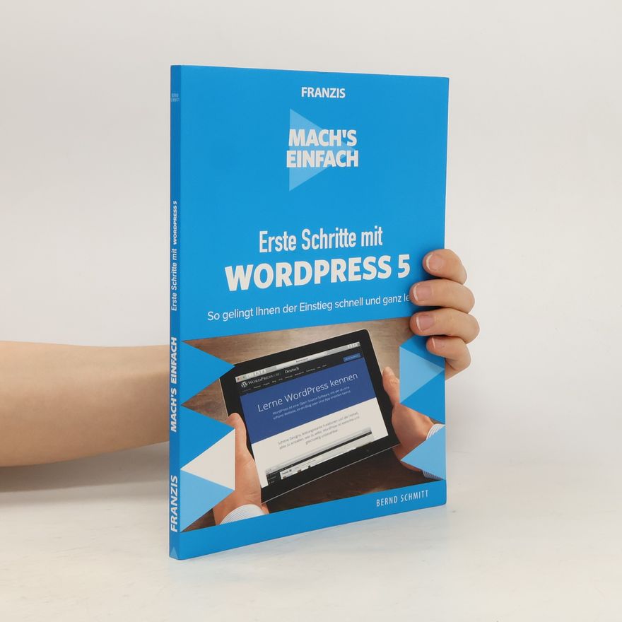 Bernd Schmitt Erste Schritte mit WordPress 5