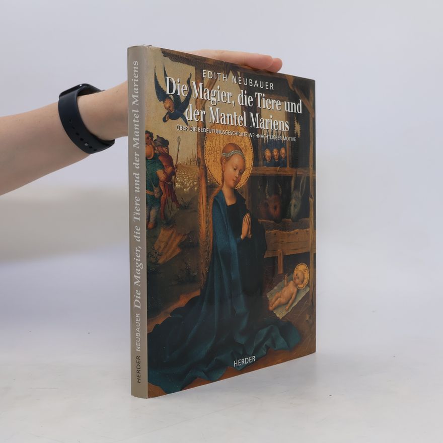 Edith Neubauer Die Magier, die Tiere und der Mantel Mariens