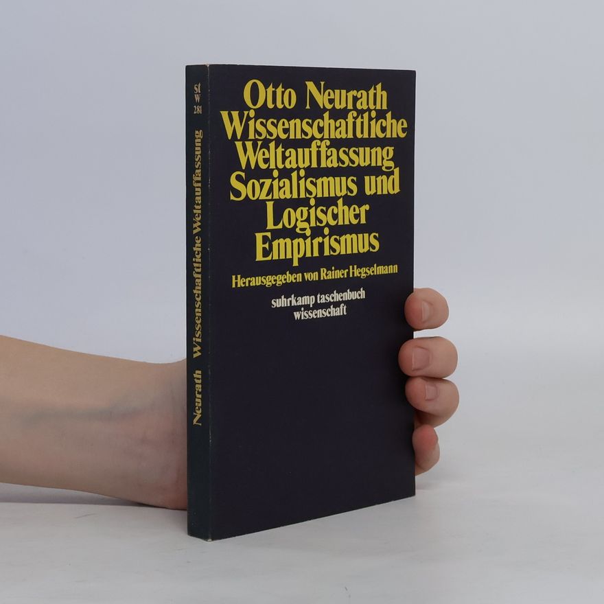 Otto Neurath Wissenschaftliche Weltauffassung, Sozialismus und logischer Empirismus