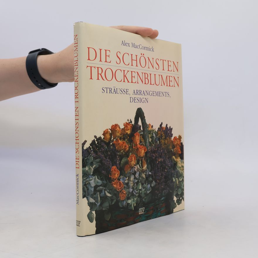 Alex MacCormick Die schönsten Trockenblumen