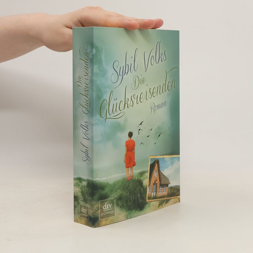 Sybil Volks Die Glücksreisenden