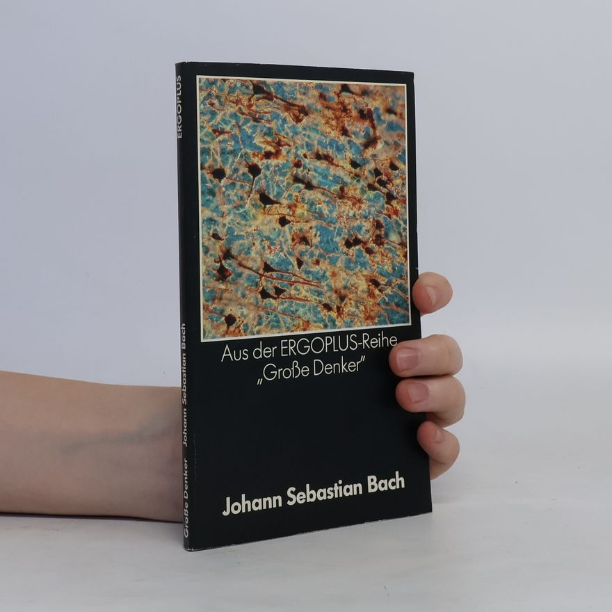 Johann Sebastian Bach Aus der ERGOPLUS-Reihe „Große Denker"