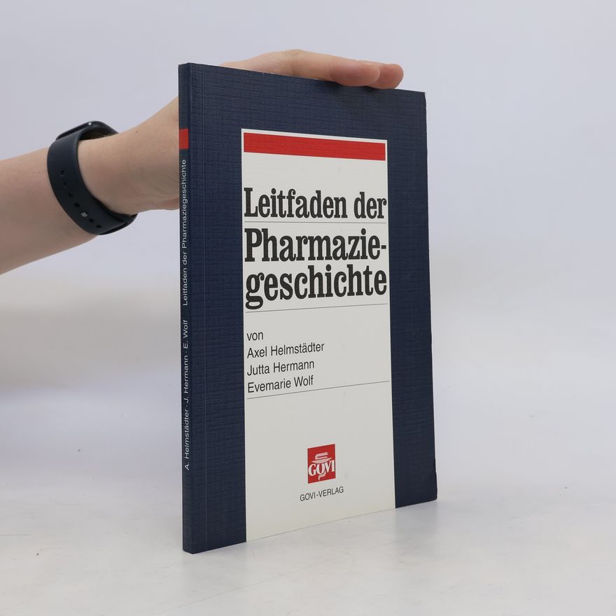Axel Helmstädter Leitfaden der Pharmaziegeschichte