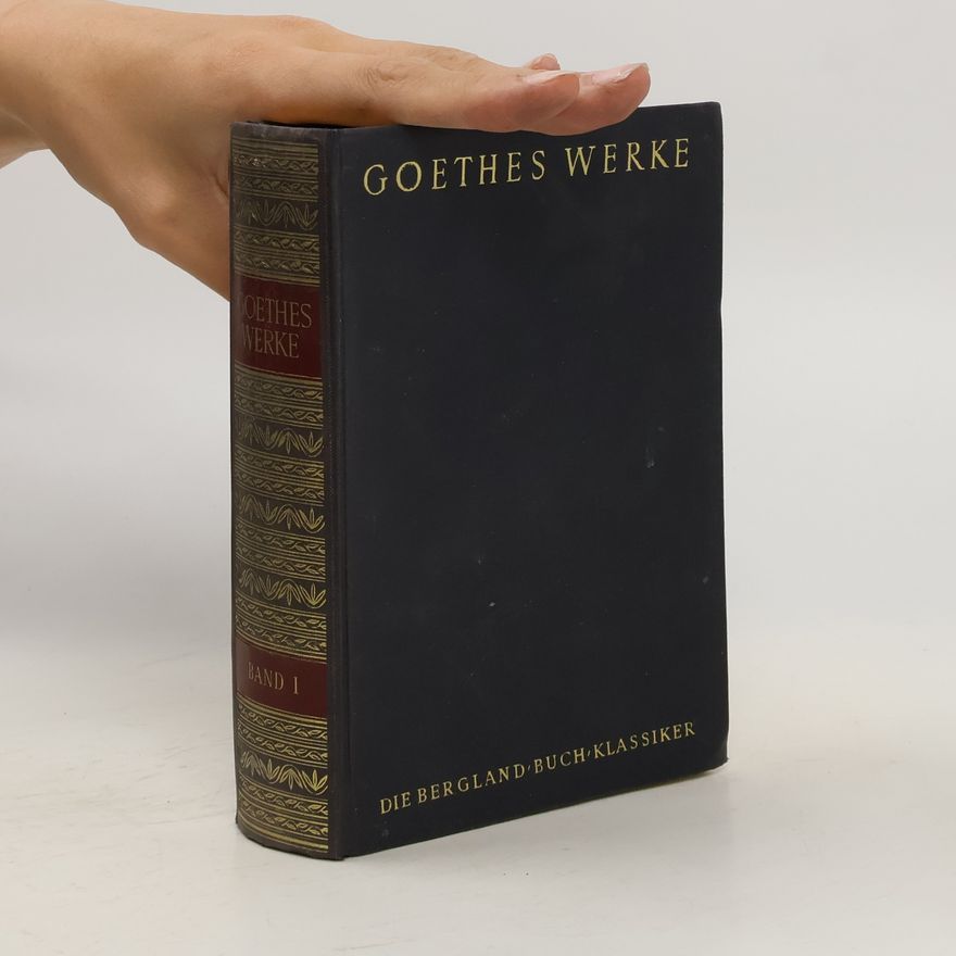 Johann Wolfgang von Goethe Goethes Werke I.