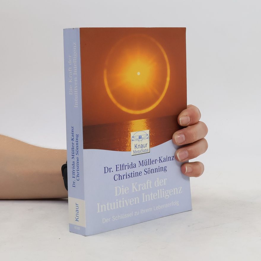 Elfrida Müller-Kainz Die Kraft der intuitiven Intelligenz