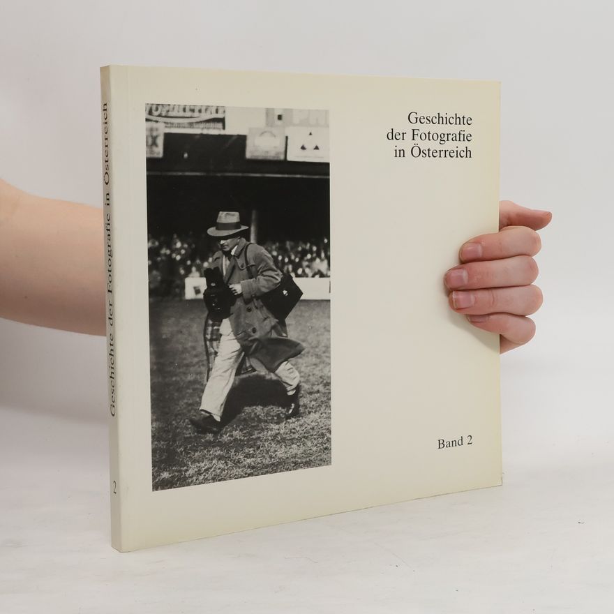 Autorenkollektiv Geschichte der Fotografie in Österreich. Band 2