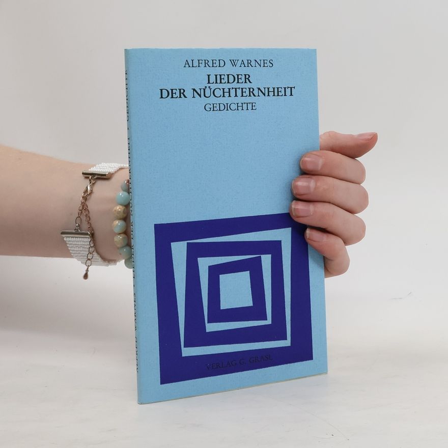 Alfred Warnes Lieder der Nüchternheit. Gedichte