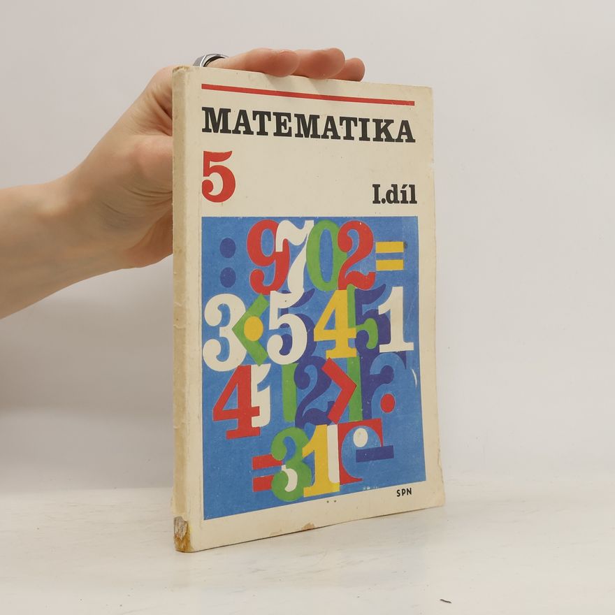 Kolektiv autorů Matematika pro 5. ročník základní školy I. díl. Aritmetika