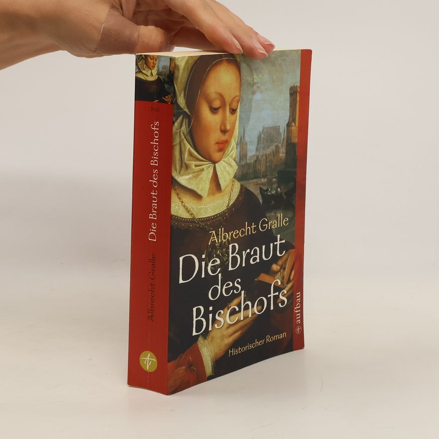 Albrecht Gralle Die Braut des Bischofs