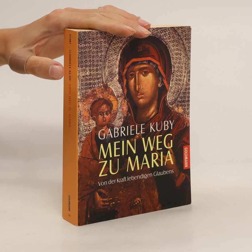 Gabriele Kuby Mein Weg zu Maria