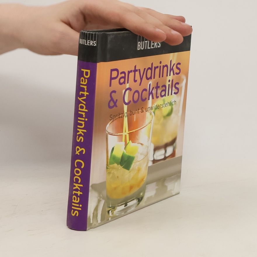 Kolektiv autorů Partydrinks und Coctails. Spritzig bunt, unwiderstehlich