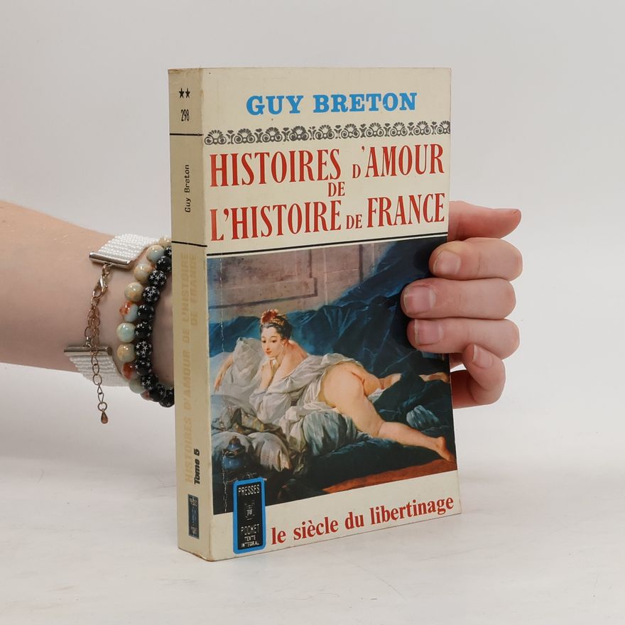 Guy Breton Histoires d'amour de l'histoire de France 3
