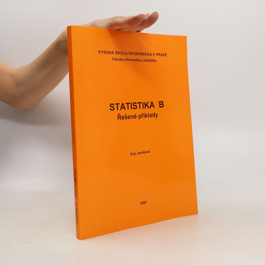 Eva Jarošová Statistika B : Řešené příklady