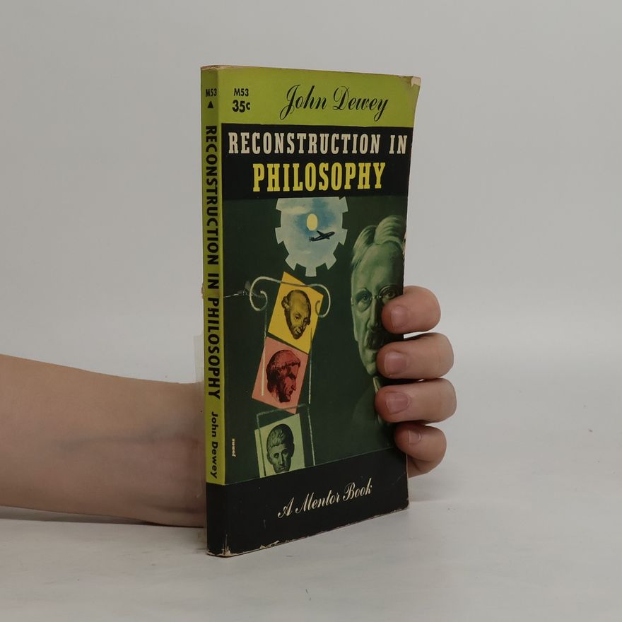 John Dewey Reconstruction in Philosophy