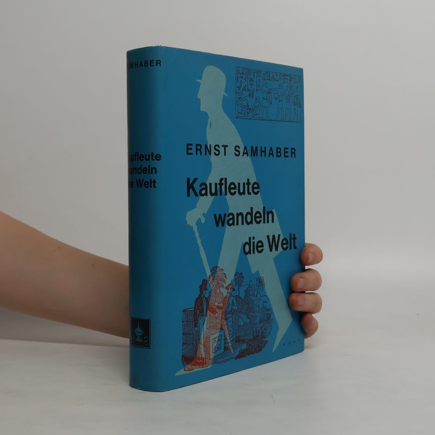 Ernst Samhaber Kaufleute wandeln die Welt