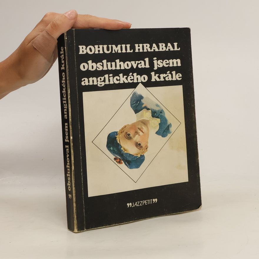 Bohumil Hrabal Obsluhoval jsem anglického krále