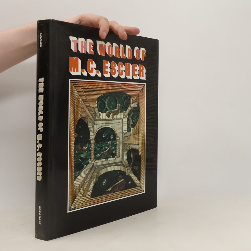 M. C. Escher The World of M.C. Escher