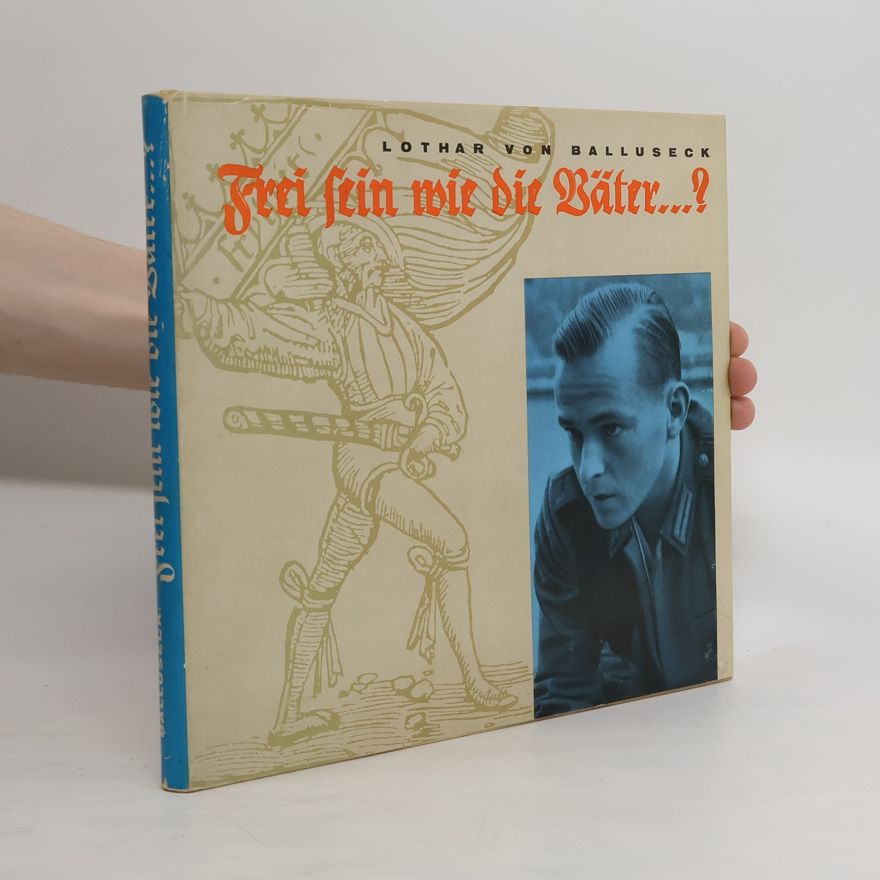 Lothar von Balluseck Frei sein wie die Väter