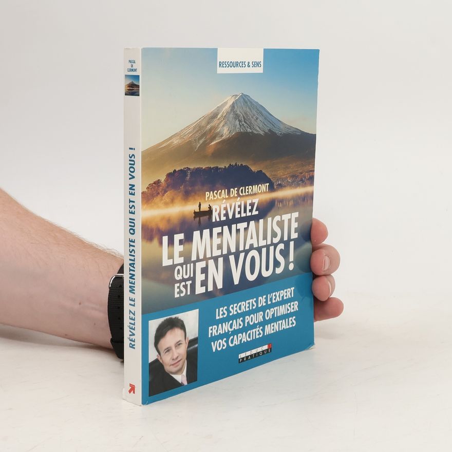 Pascal De Clermont Révélez le mentaliste qui est en vous !