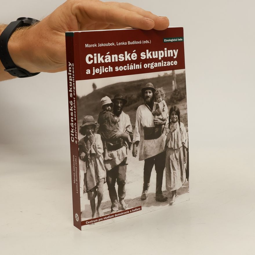 Lenka Jakoubková Budilová Cikánské skupiny a jejich sociální organizace