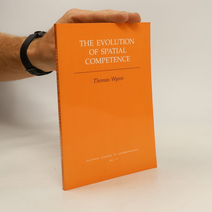 Thomas Grant Wynn The Evolution of Spatial Competence